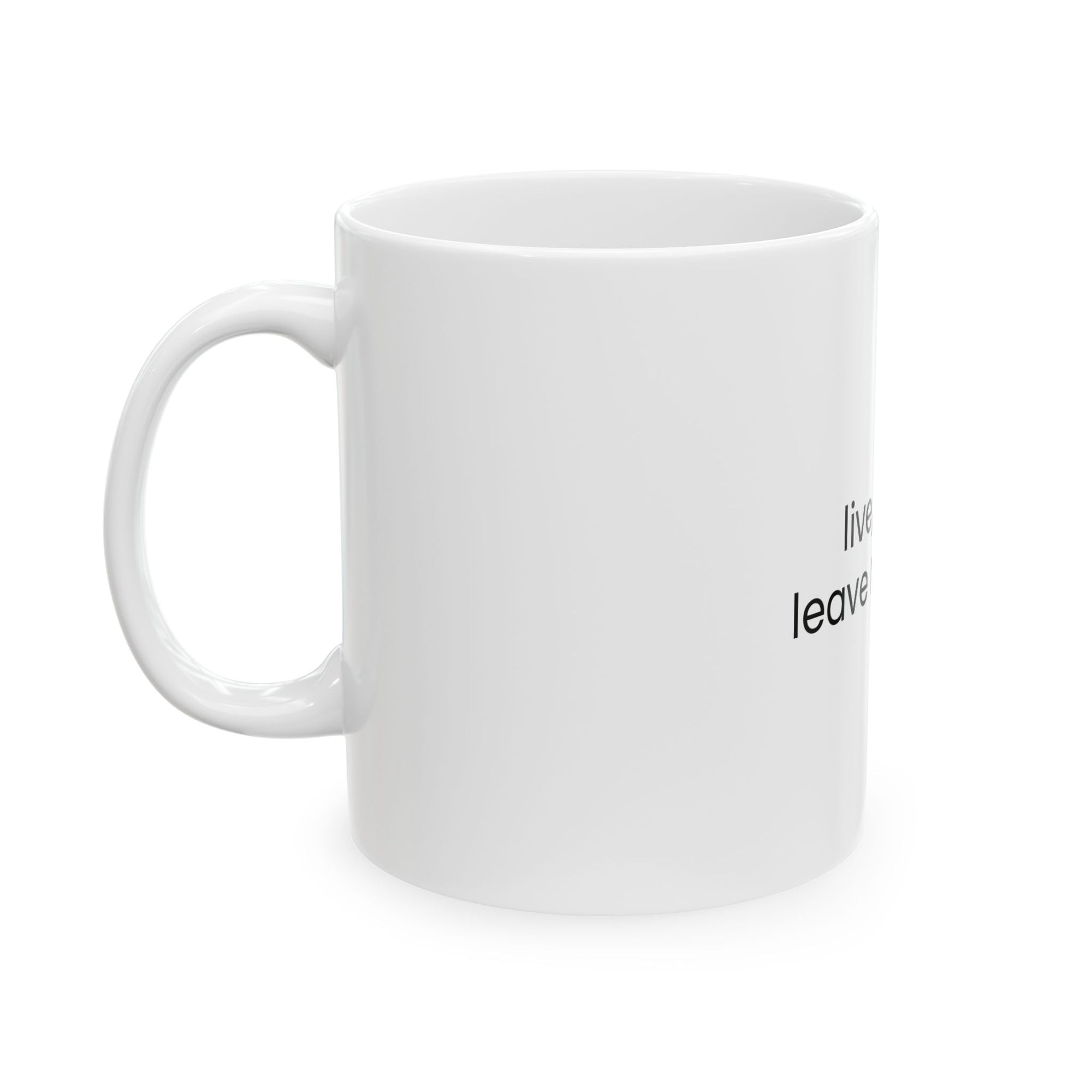 Live, Laugh, Leave Me Alone Ceramic Mug
