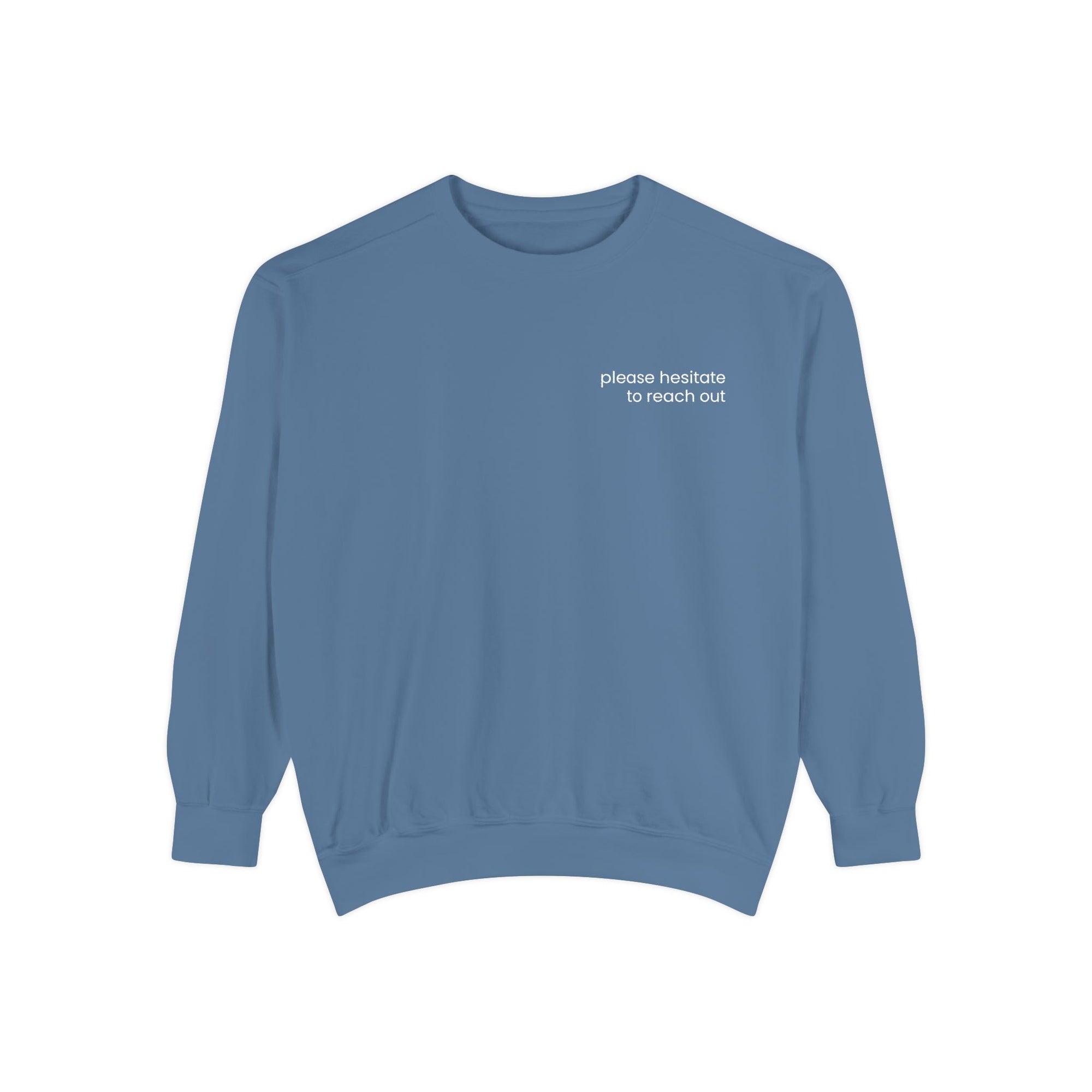 Please Hesitate to Reach Out Sweatshirt