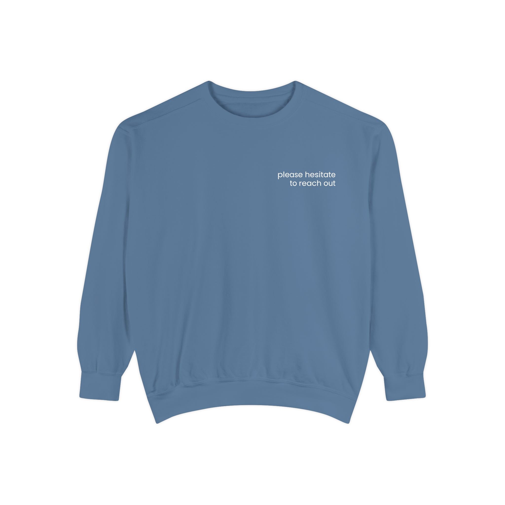 Please Hesitate to Reach Out Sweatshirt
