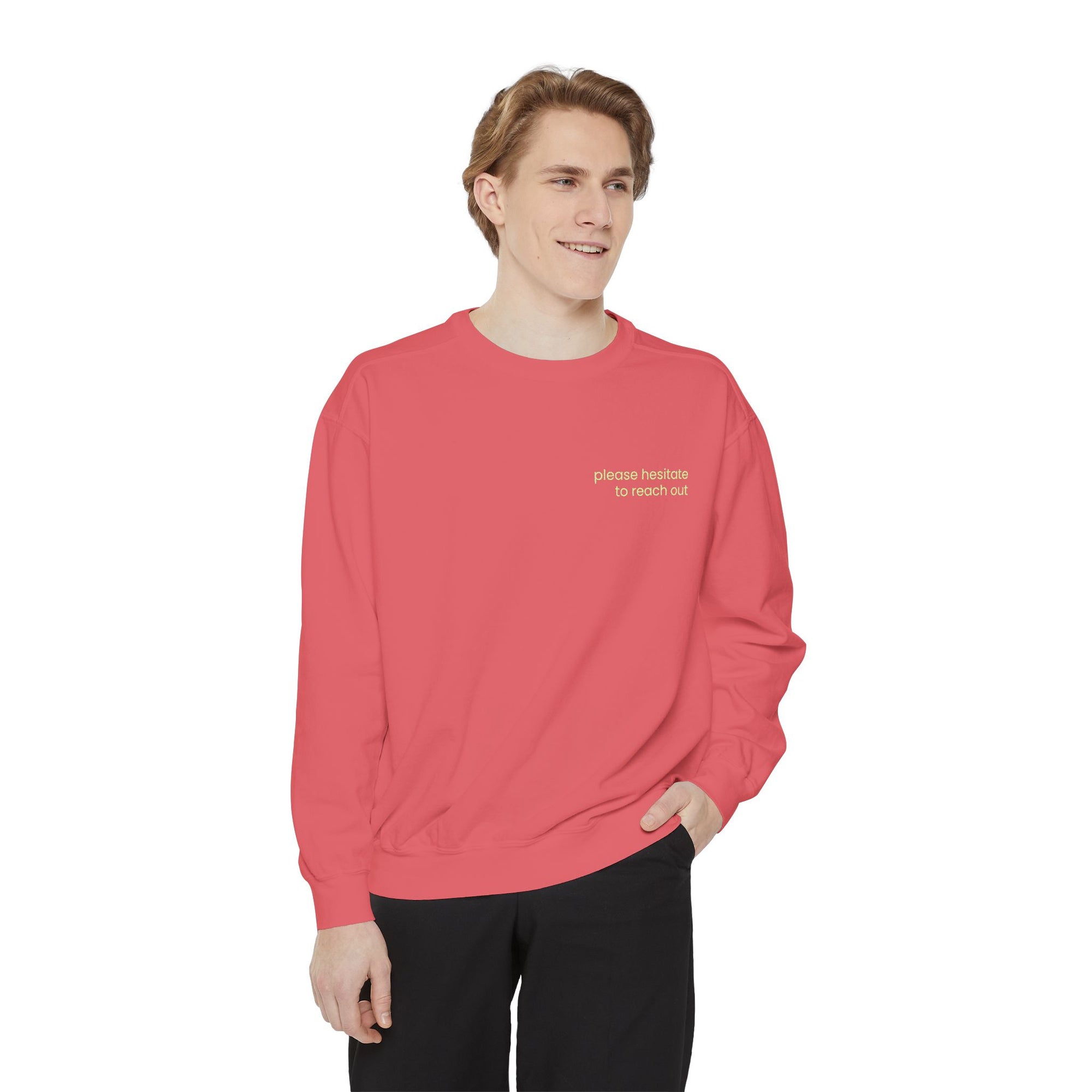 Please Hesitate to Reach Out Sweatshirt