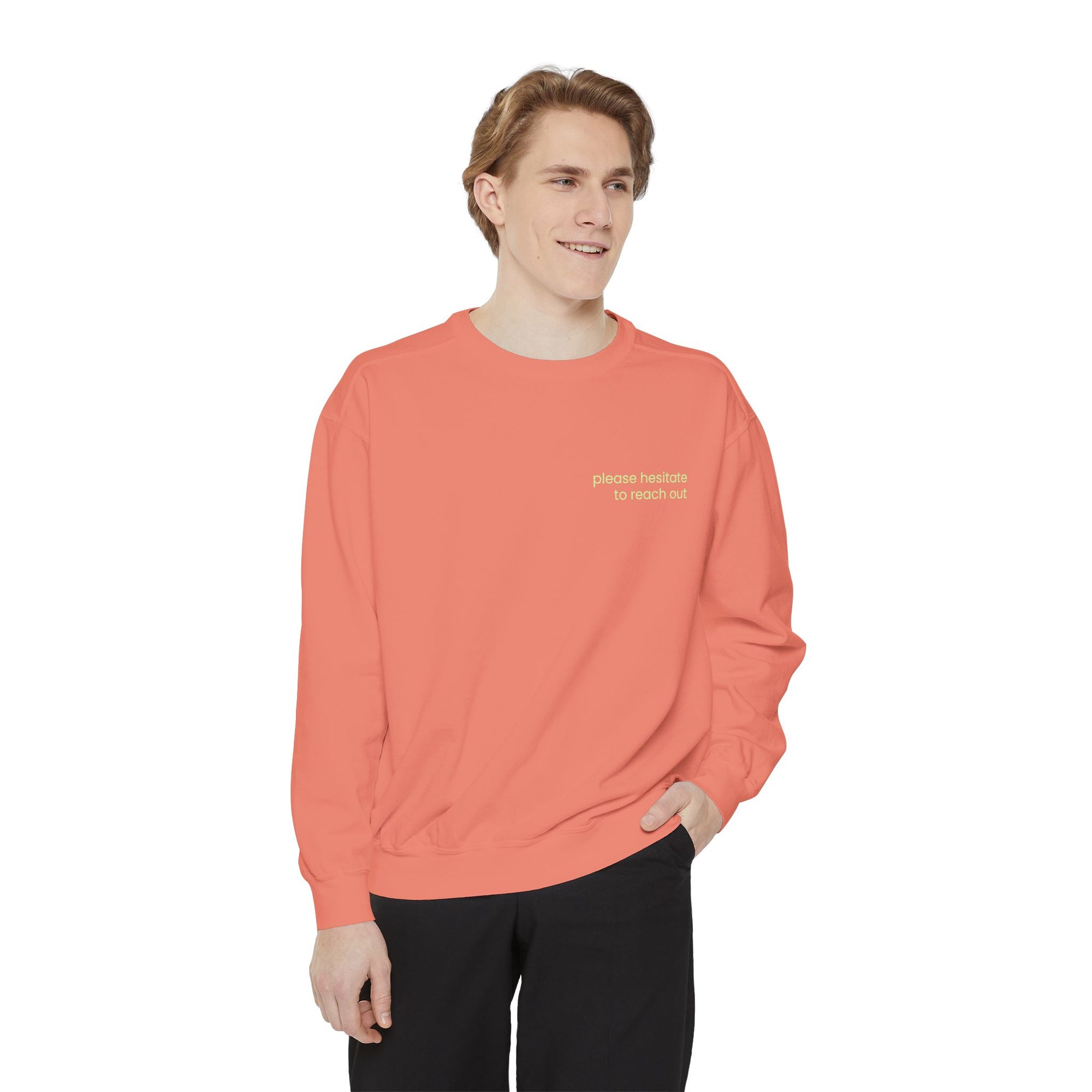 Please Hesitate to Reach Out Sweatshirt