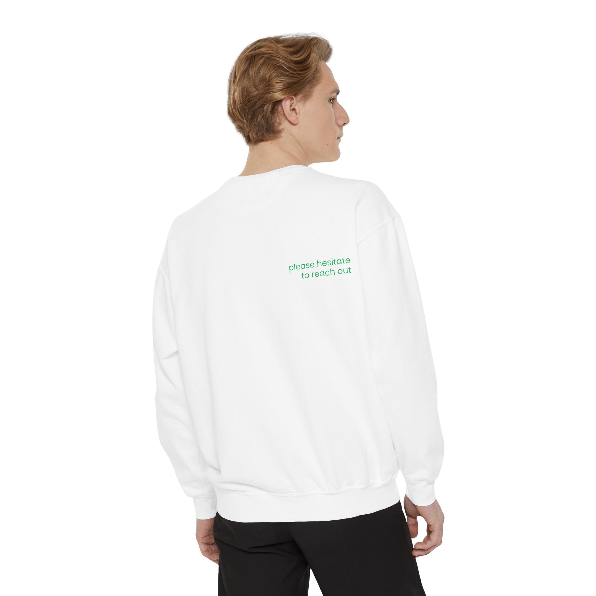 Please Hesitate to Reach Out Sweatshirt