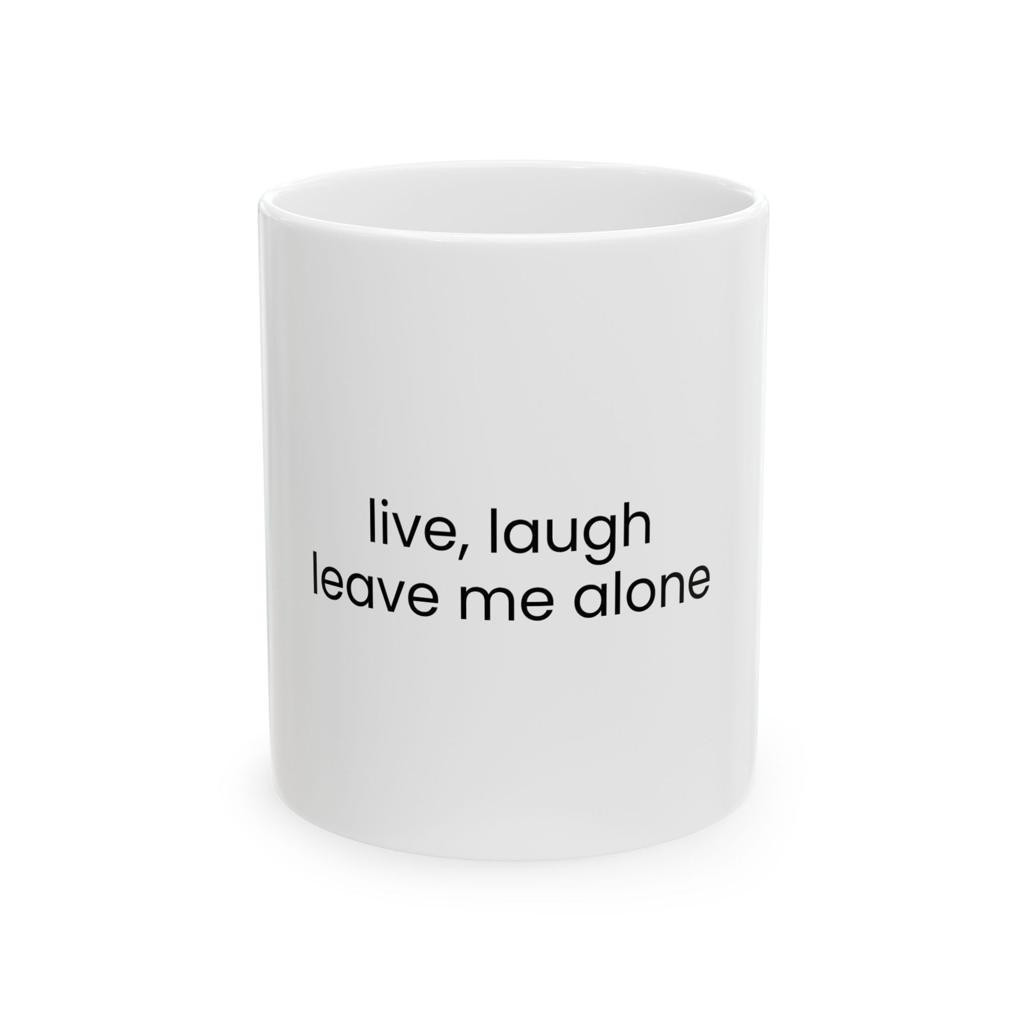 Live, Laugh, Leave Me Alone Ceramic Mug