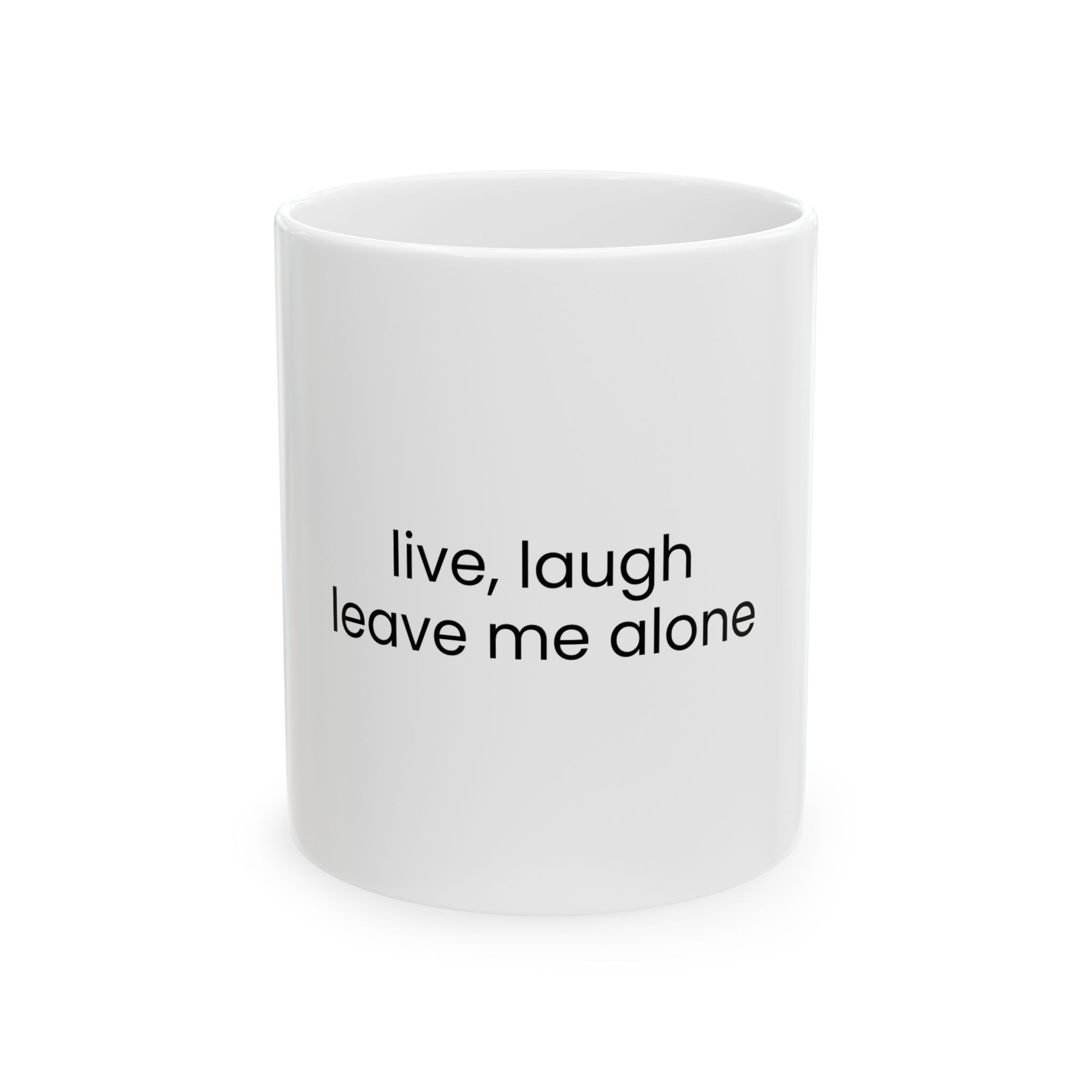 Live, Laugh, Leave Me Alone Ceramic Mug