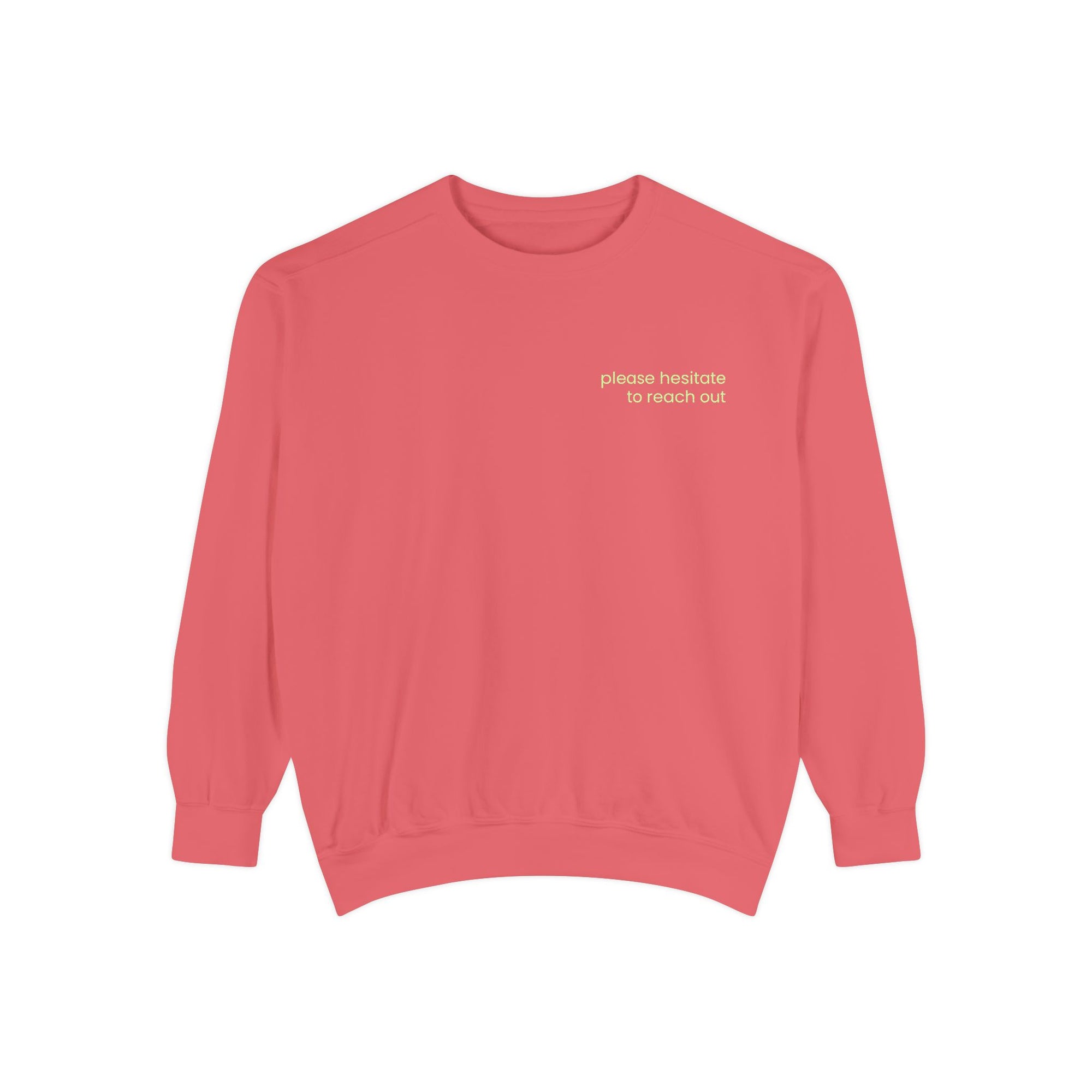 Please Hesitate to Reach Out Sweatshirt