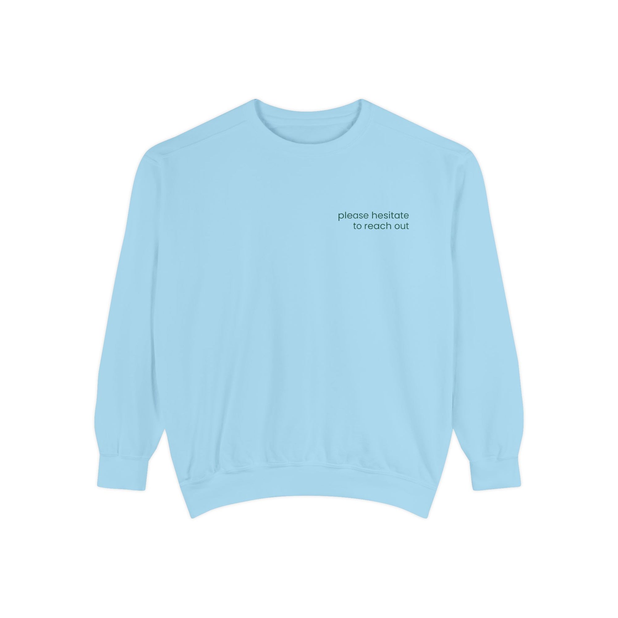 Please Hesitate to Reach Out Sweatshirt