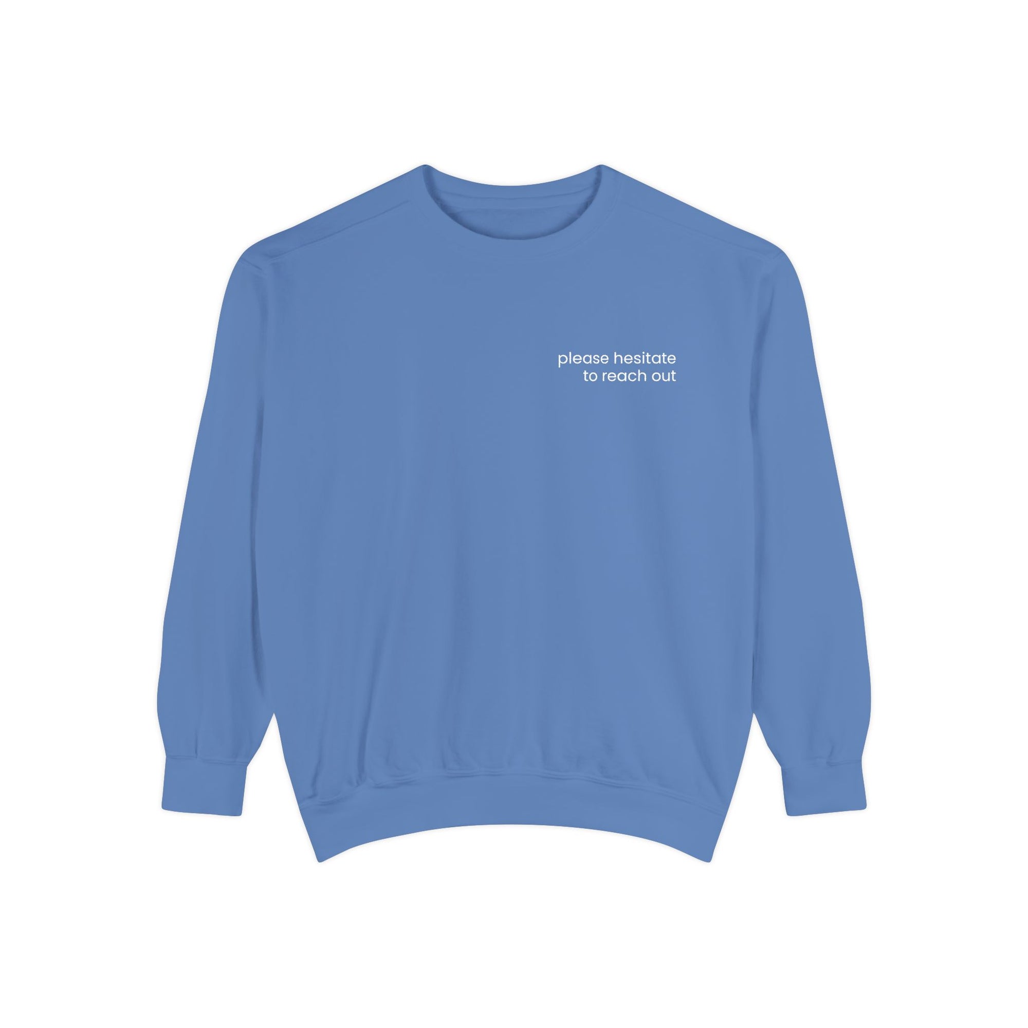 Please Hesitate to Reach Out Sweatshirt