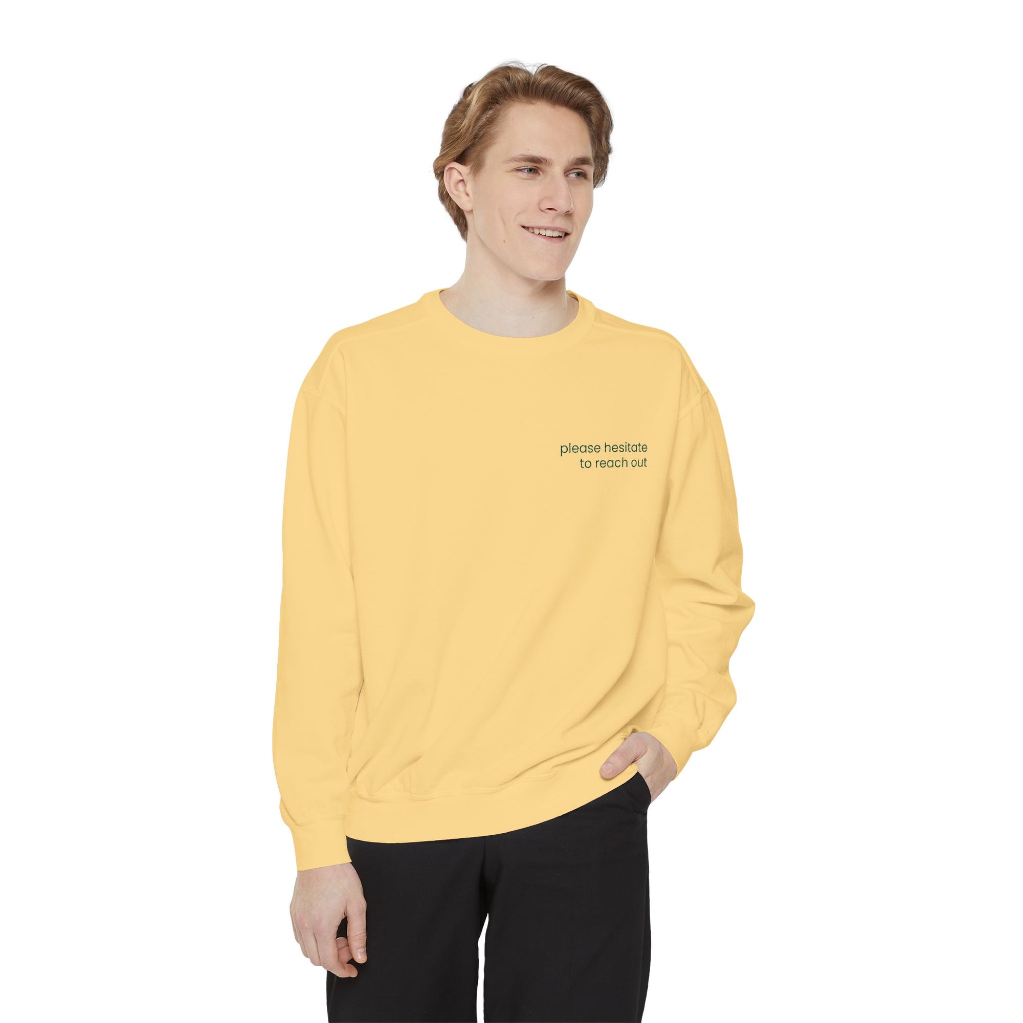 Please Hesitate to Reach Out Sweatshirt
