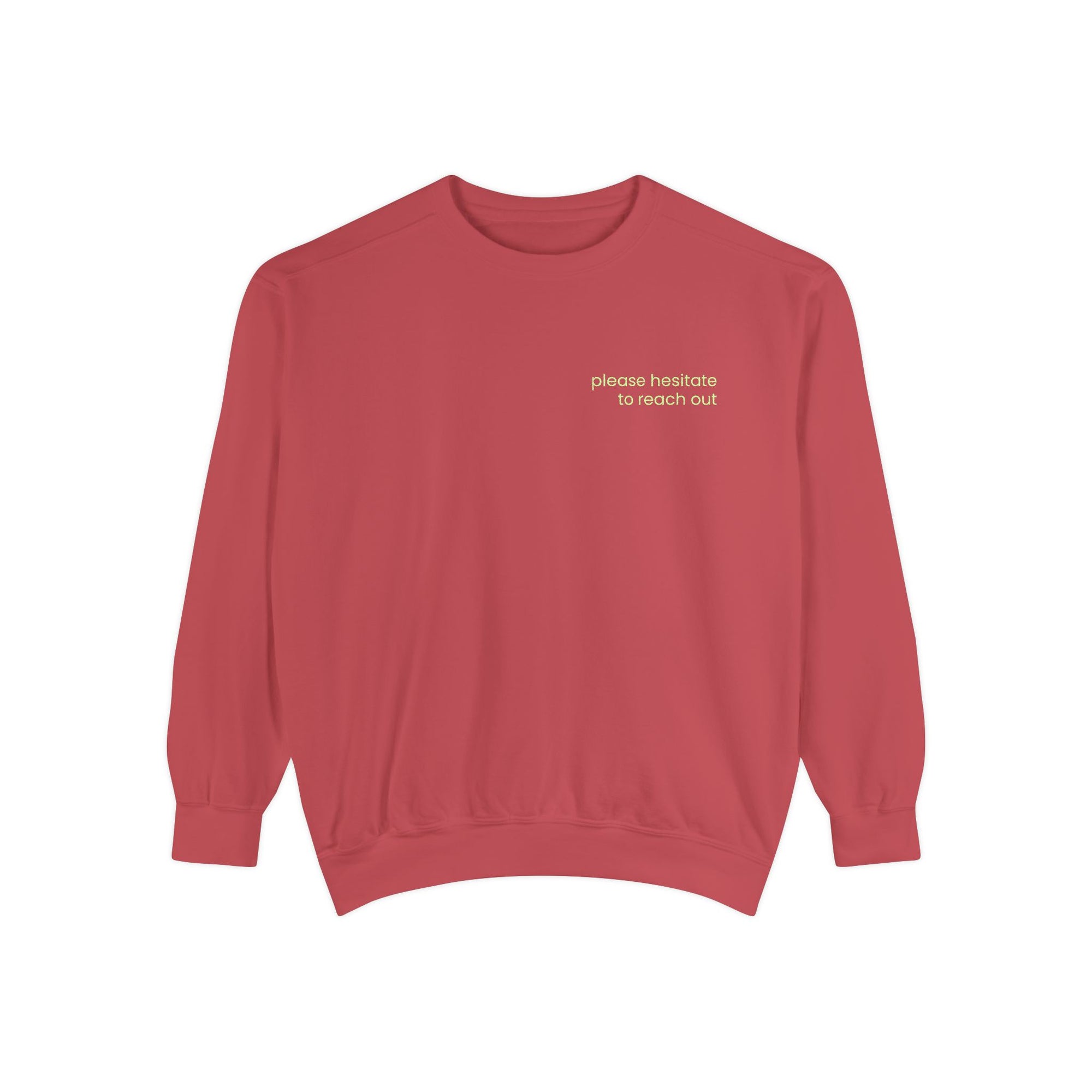 Please Hesitate to Reach Out Sweatshirt