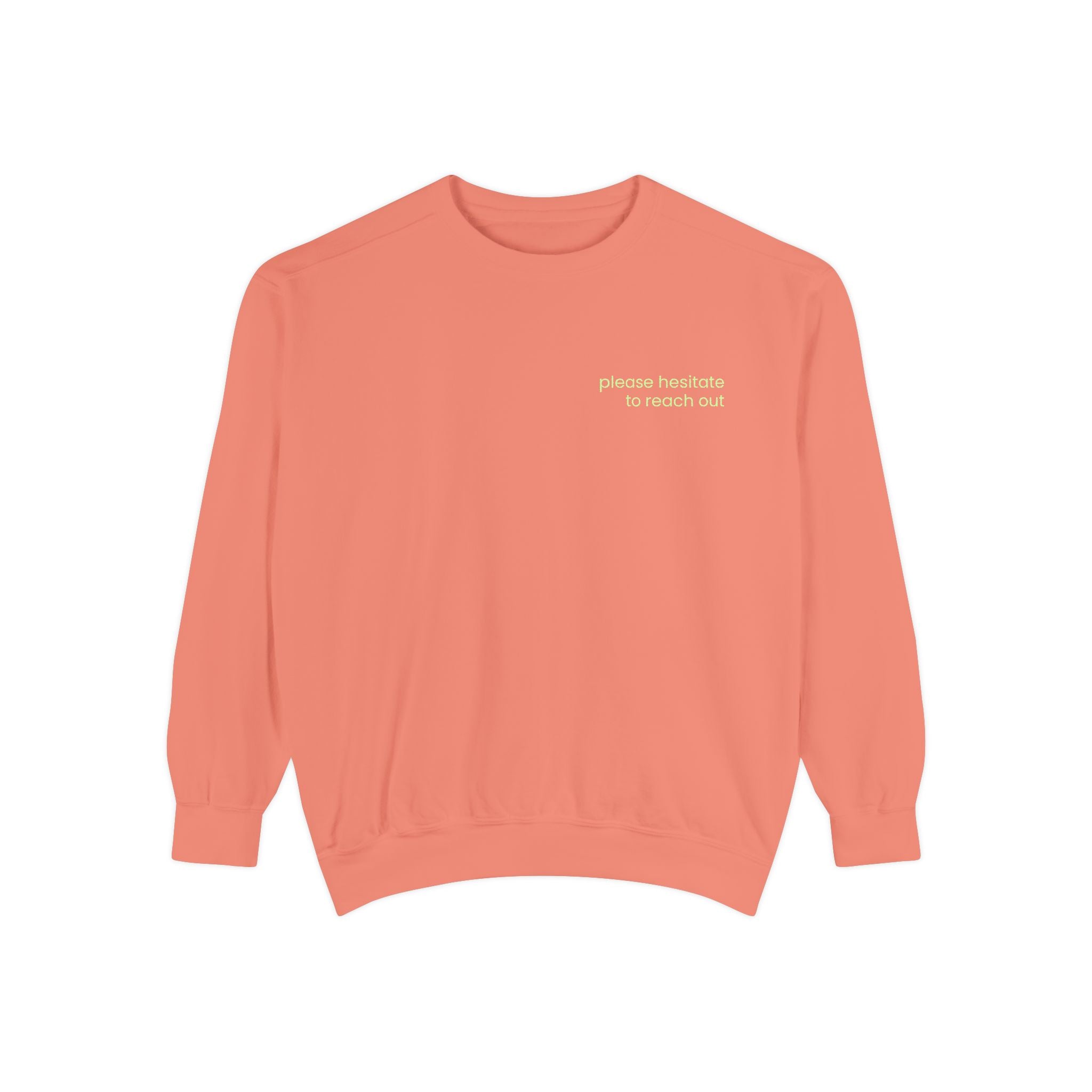 Please Hesitate to Reach Out Sweatshirt