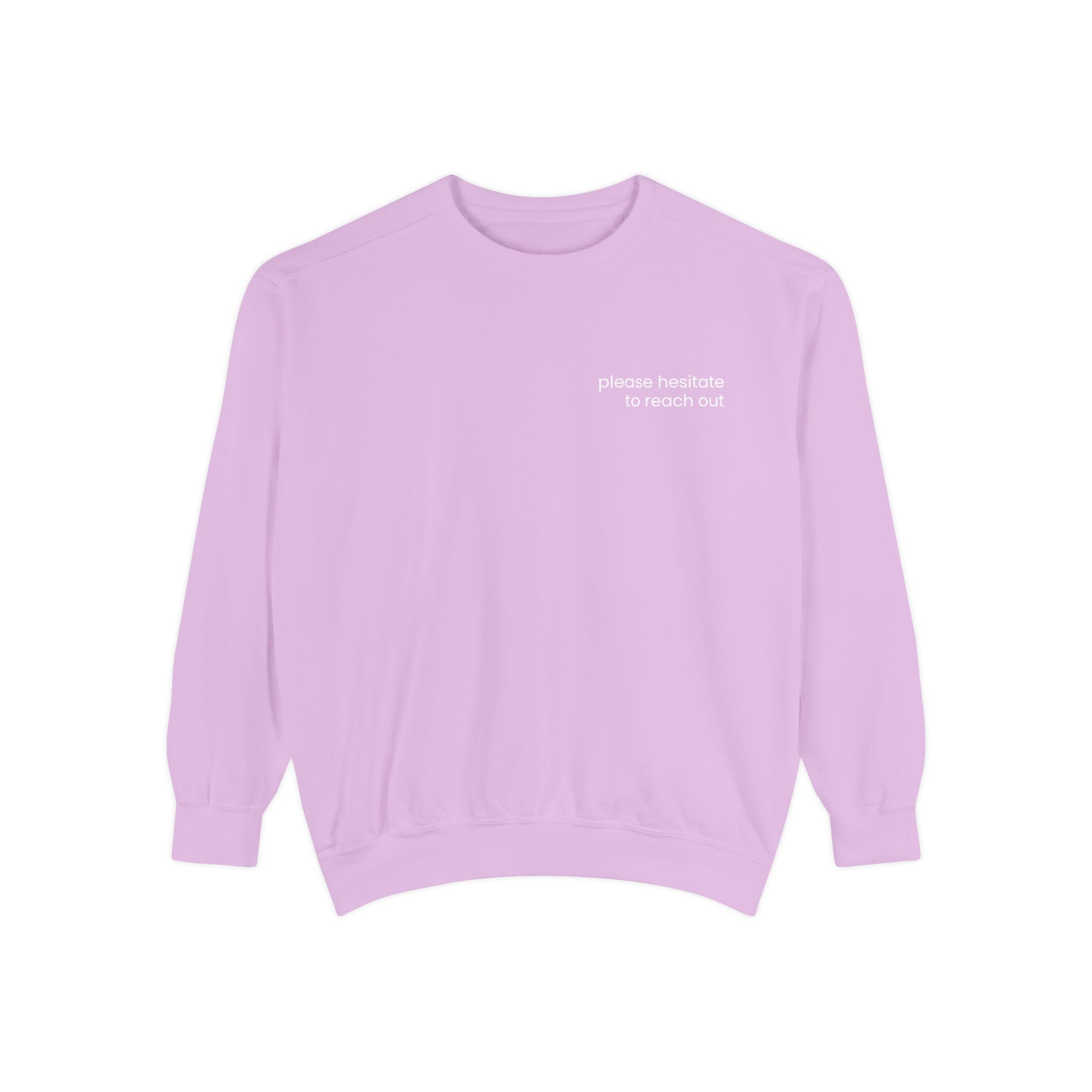 Please Hesitate to Reach Out Sweatshirt