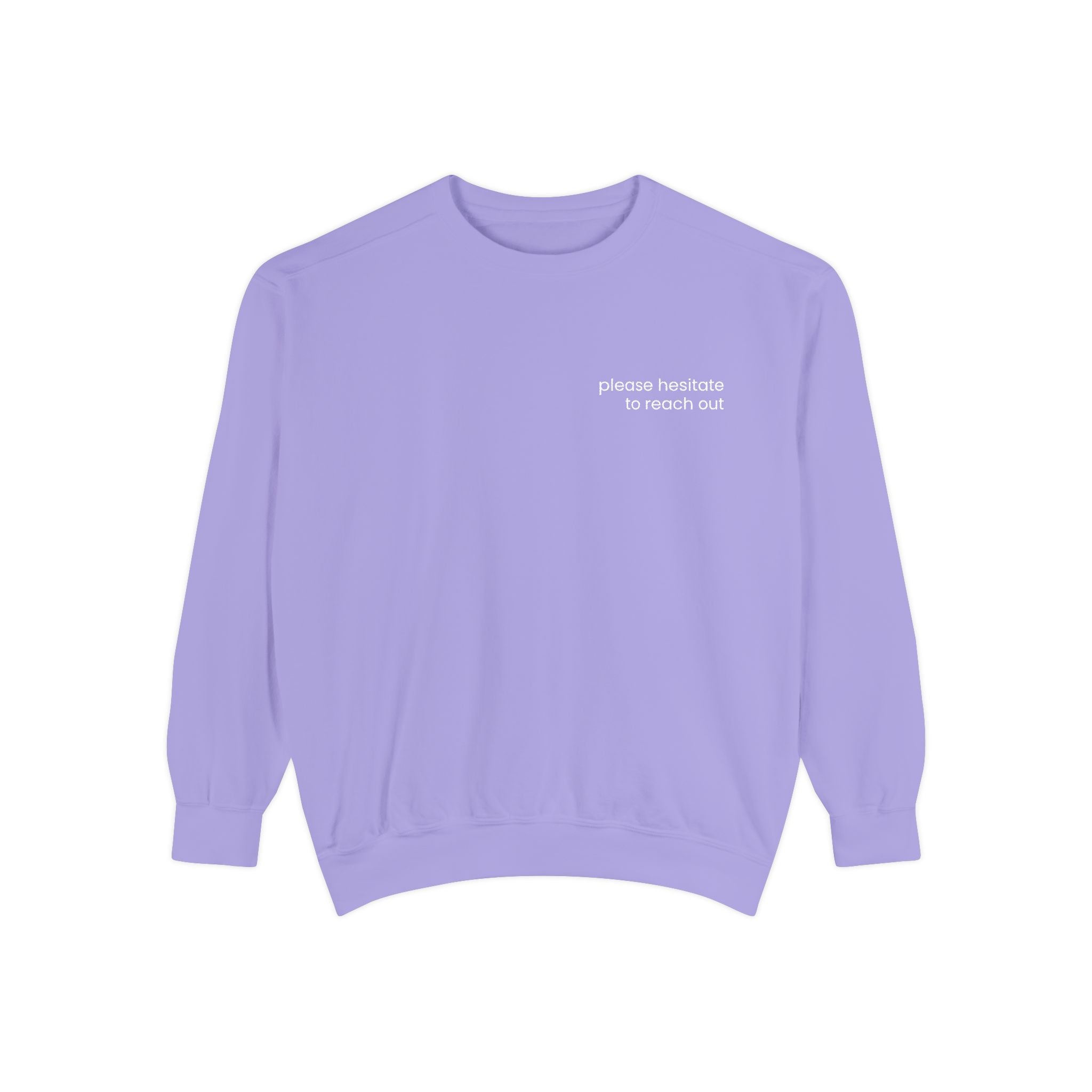 Please Hesitate to Reach Out Sweatshirt