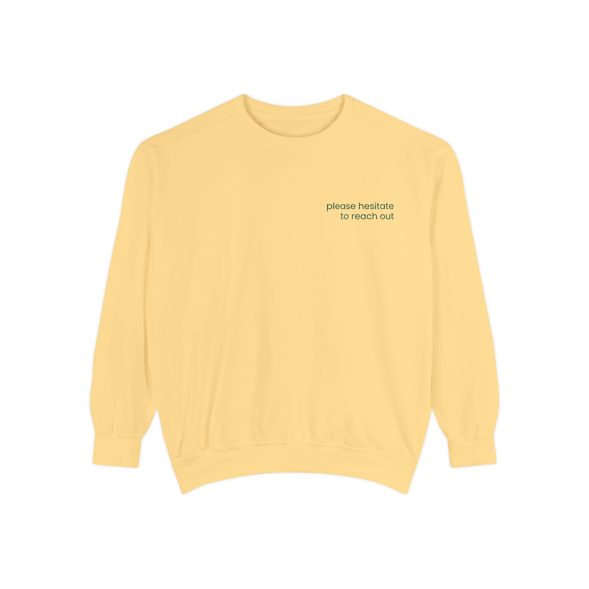 Please Hesitate to Reach Out Sweatshirt